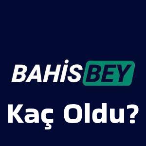 bahisbey kaç oldu?