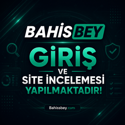 bahisbey giriş ve site incelemesi yapılmaktadır